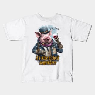 it's wine o'clock somewhere Pig wearing a jacket holding a Glass of wine Kids T-Shirt